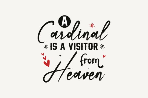 A Cardinal is a Visitor from Heaven,SVG: Perfect for Crafts and Graphics
