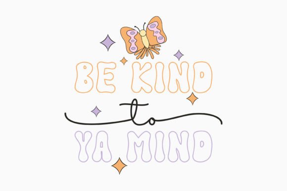 Be Kind to Ya Mind: A Versatile SVG for Crafts & Graphics