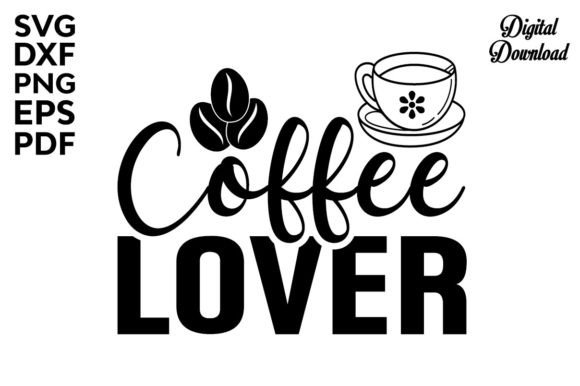 Coffee Lover Svg, Coffee Svg for Graphics and Crafts