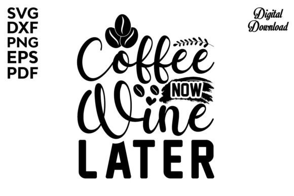 Coffee Now Wine Later SVG: Graphics & Crafts Review