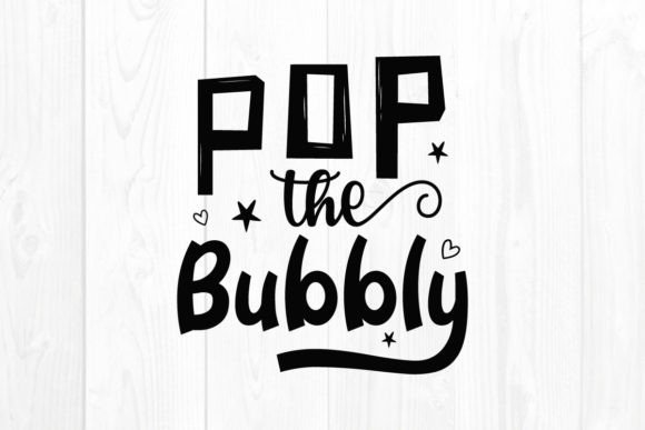 New Year Quote SVG Pop the Bubbly: A Graphics Asset for Crafts