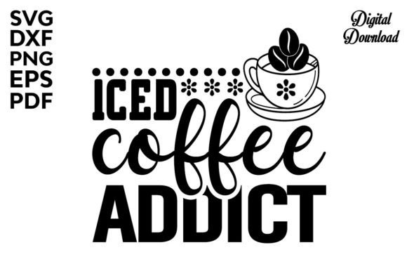 Review: Iced Coffee Addict Svg, Coffee Svg